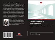 Couverture de L'art de gérer le changement