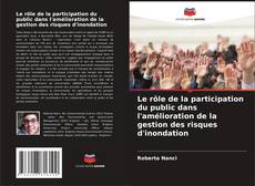 Couverture de Le rôle de la participation du public dans l'amélioration de la gestion des risques d'inondation