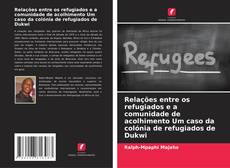 Buchcover von Relações entre os refugiados e a comunidade de acolhimento Um caso da colónia de refugiados de Dukwi