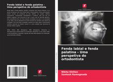 Fenda labial e fenda palatina - Uma perspetiva do ortodontista的封面
