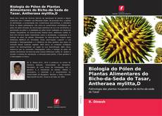 Couverture de Biologia do Pólen de Plantas Alimentares do Bicho-da-Seda do Tasar, Antheraea mylitta,D