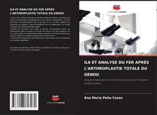 IL6 ET ANALYSE DU FER APRÈS L'ARTHROPLASTIE TOTALE DU GENOU kitap kapağı