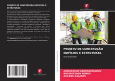 Buchcover von PROJETO DE CONSTRUÇÃO EDIFÍCIOS E ESTRUTURAS