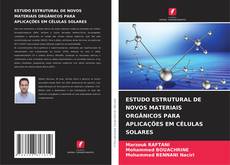 Buchcover von ESTUDO ESTRUTURAL DE NOVOS MATERIAIS ORGÂNICOS PARA APLICAÇÕES EM CÉLULAS SOLARES