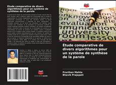 Étude comparative de divers algorithmes pour un système de synthèse de la parole的封面