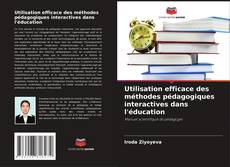 Capa do livro de Utilisation efficace des méthodes pédagogiques interactives dans l'éducation 