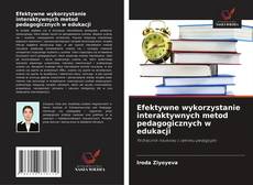 Couverture de Efektywne wykorzystanie interaktywnych metod pedagogicznych w edukacji