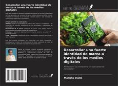 Couverture de Desarrollar una fuerte identidad de marca a través de los medios digitales