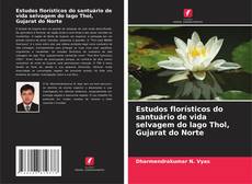 Обложка Estudos florísticos do santuário de vida selvagem do lago Thol, Gujarat do Norte