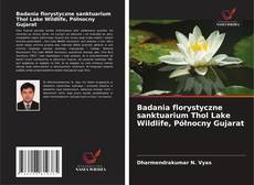Borítókép a  Badania florystyczne sanktuarium Thol Lake Wildlife, Północny Gujarat - hoz