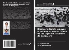 Capa do livro de Biodiversidad de las aves acuáticas y características de los lagos en la ciudad de Bangalore 