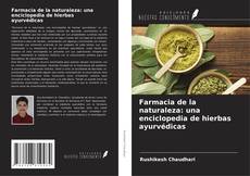 Couverture de Farmacia de la naturaleza: una enciclopedia de hierbas ayurvédicas