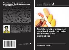 Couverture de Transferencia y expresión de plásmidos de bacterias resistentes a los antibióticos