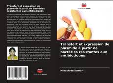 Transfert et expression de plasmide à partir de bactéries résistantes aux antibiotiques的封面