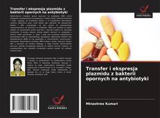 Couverture de Transfer i ekspresja plazmidu z bakterii opornych na antybiotyki