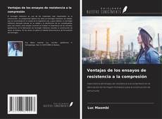 Couverture de Ventajas de los ensayos de resistencia a la compresión