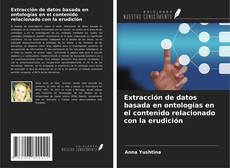 Couverture de Extracción de datos basada en ontologías en el contenido relacionado con la erudición