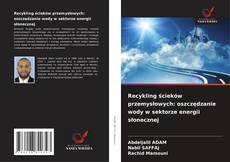 Borítókép a  Recykling ścieków przemysłowych: oszczędzanie wody w sektorze energii słonecznej - hoz
