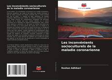 Bookcover of Les inconvénients socioculturels de la maladie coronarienne