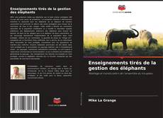 Bookcover of Enseignements tirés de la gestion des éléphants