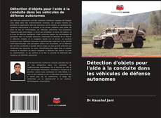 Buchcover von Détection d'objets pour l'aide à la conduite dans les véhicules de défense autonomes