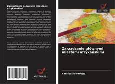 Borítókép a  Zarządzanie głównymi miastami afrykańskimi - hoz
