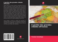 Обложка A gestão das grandes cidades africanas