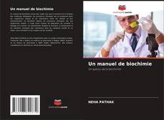 Bookcover of Un manuel de biochimie