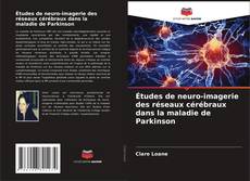 Études de neuro-imagerie des réseaux cérébraux dans la maladie de Parkinson kitap kapağı