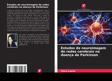 Bookcover of Estudos de neuroimagem de redes cerebrais na doença de Parkinson