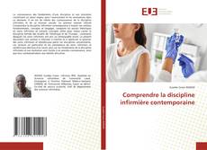 Couverture de Comprendre la discipline infirmière contemporaine