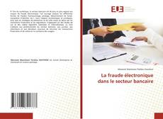 La fraude électronique dans le secteur bancaire的封面