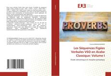 Couverture de Les Séquences Figées Verbales VSO en Arabe Classique: Volume I