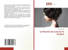 Couverture de Le Pouvoir du Luxe sur le Produit
