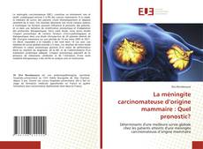 La méningite carcinomateuse d’origine mammaire : Quel pronostic?的封面