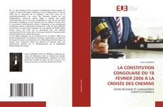 LA CONSTITUTION CONGOLAISE DU 18 FÉVRIER 2006 À LA CROISÉE DES CHEMINS的封面