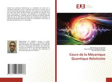 Bookcover of Cours de la Mécanique Quantique Relativiste
