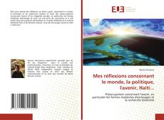 Copertina di Mes réflexions concernant le monde, la politique, l'avenir, Haiti...