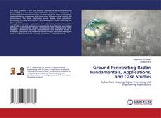 Bookcover of Ground Penetrating Radar: Fundamentals, Applications, and Case Studies