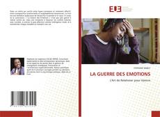 Copertina di LA GUERRE DES EMOTIONS