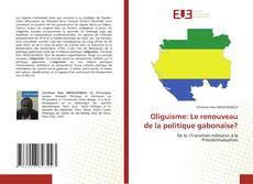 Oliguisme: Le renouveau de la politique gabonaise?的封面