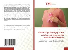 Couverture de Réponse pathologique des carcinomes mammaires après chimiothérapie