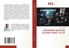 Copertina di CONFORMITÉ BANCAIRE EN ZONE CEMAC: LA CLÉ