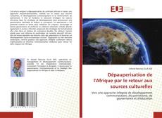Dépauperisation de l'Afrique par le retour aux sources culturelles的封面