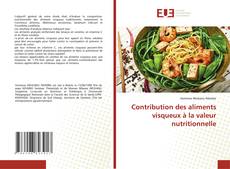 Contribution des aliments visqueux à la valeur nutritionnelle kitap kapağı