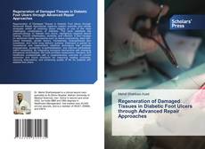 Copertina di Regeneration of Damaged Tissues in Diabetic Foot Ulcers through Advanced Repair Approaches