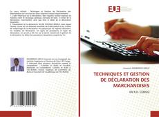 TECHNIQUES ET GESTION DE DÉCLARATION DES MARCHANDISES的封面