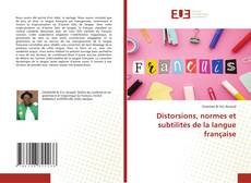 Couverture de Distorsions, normes et subtilités de la langue française