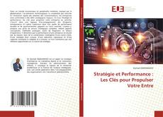 Portada del libro de Stratégie et Performance : Les Clés pour Propulser Votre Entre