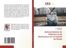 Autoremidation de Sélénium et de Rosmarinus sur la toxicité du Nickel kitap kapağı